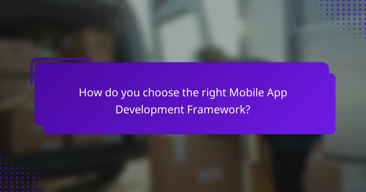 How do you choose the right Mobile App Development Framework?