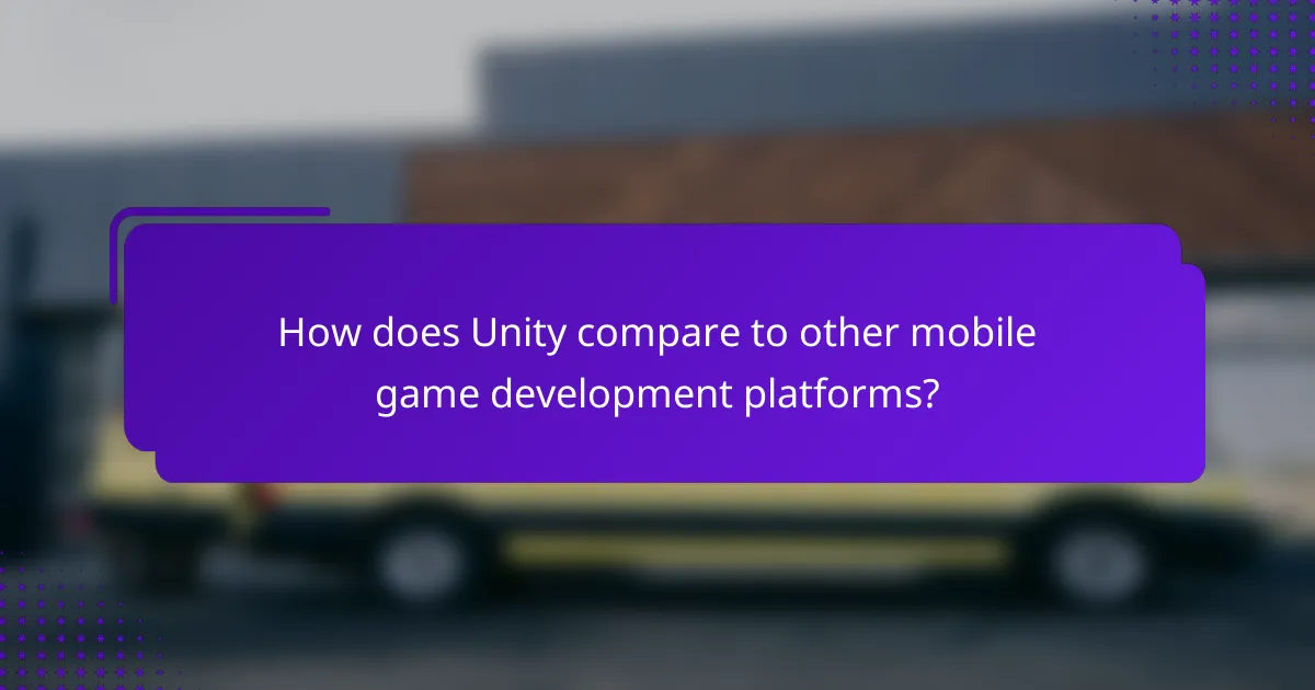 How does Unity compare to other mobile game development platforms?