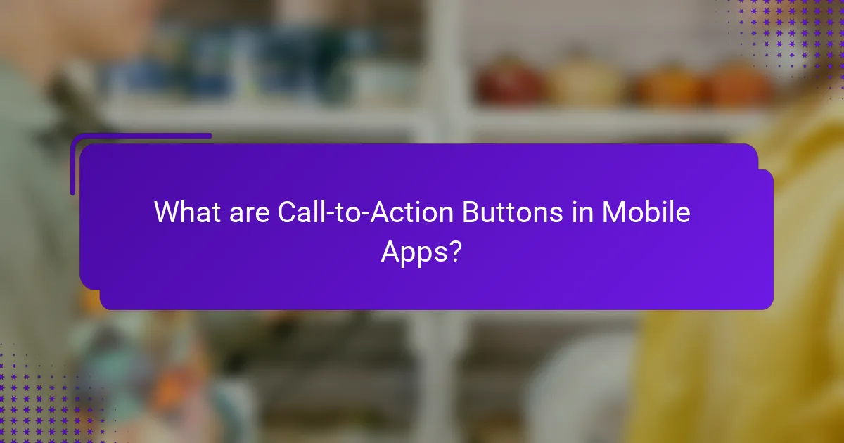 What are Call-to-Action Buttons in Mobile Apps?