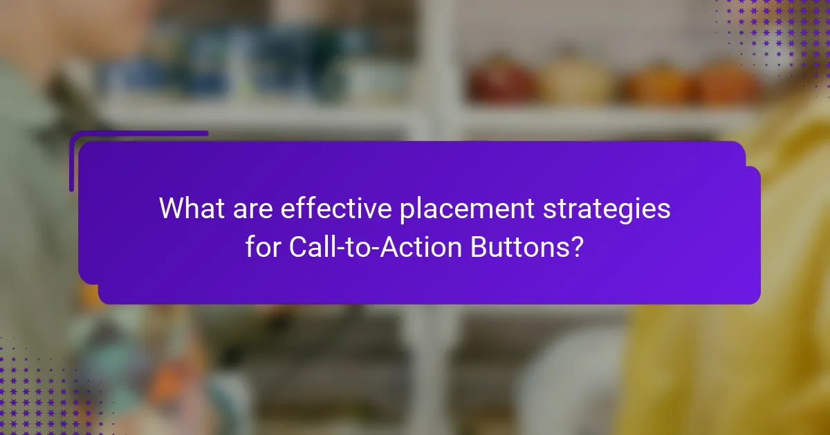 What are effective placement strategies for Call-to-Action Buttons?