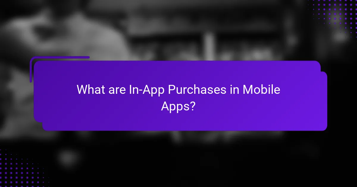 What are In-App Purchases in Mobile Apps?