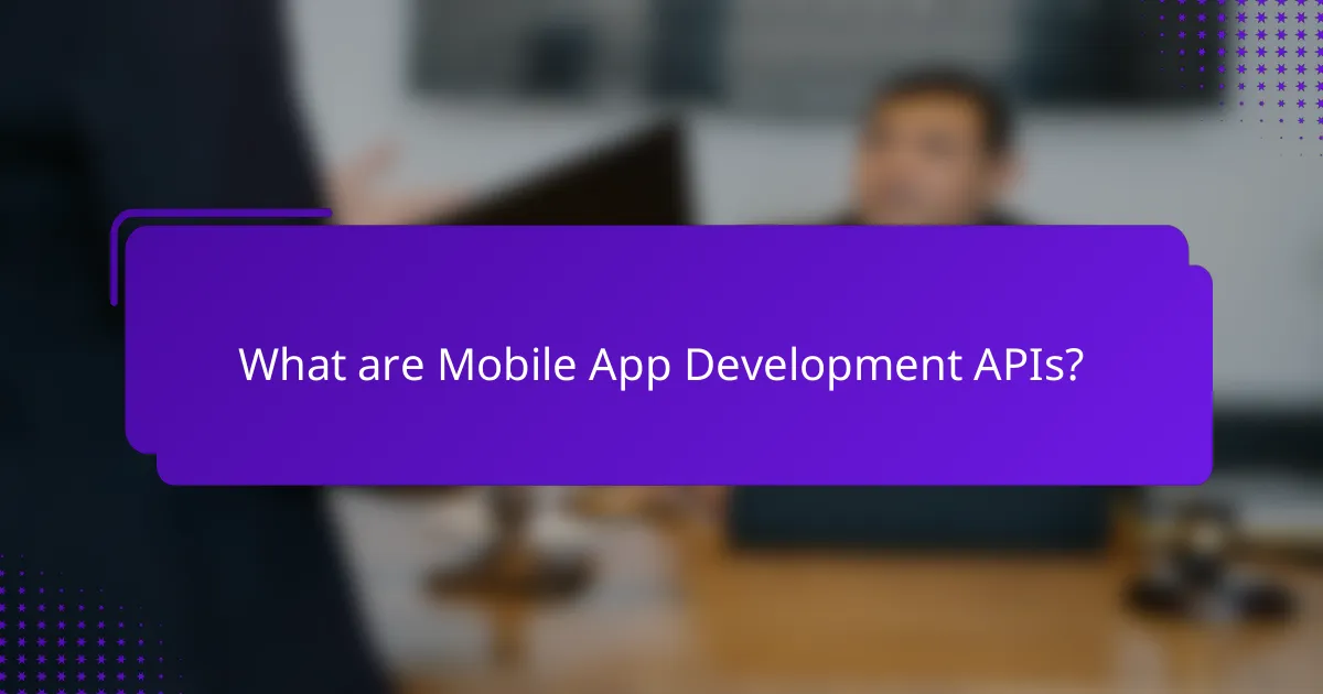 What are Mobile App Development APIs?