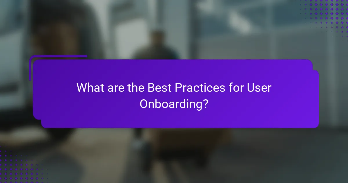 What are the Best Practices for User Onboarding?