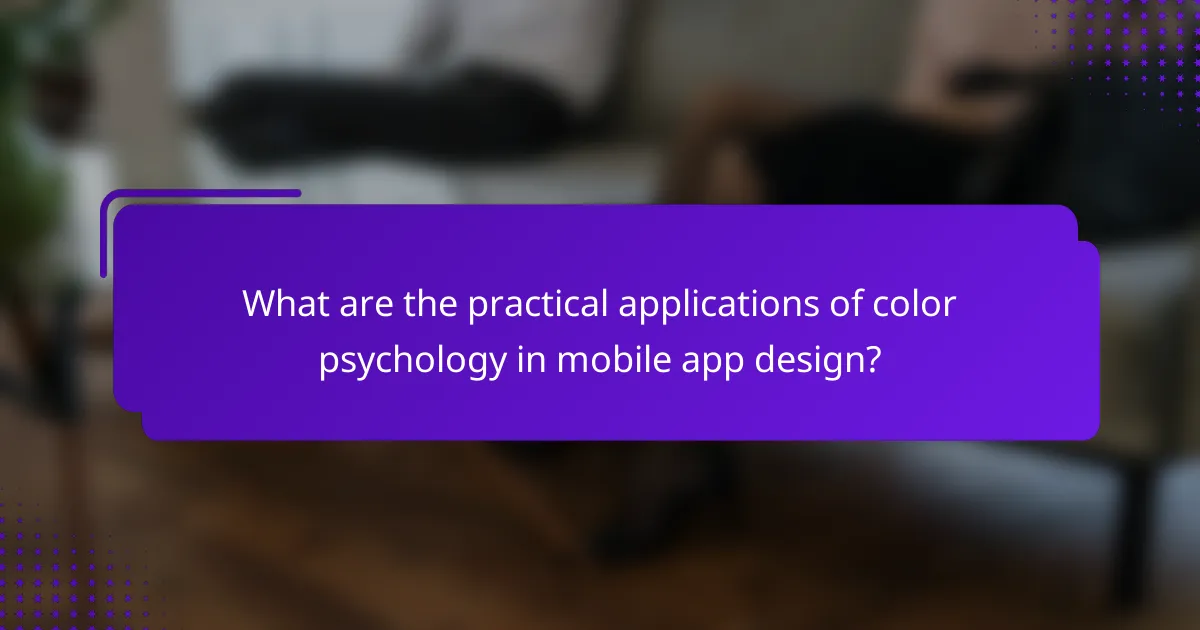 What are the practical applications of color psychology in mobile app design?