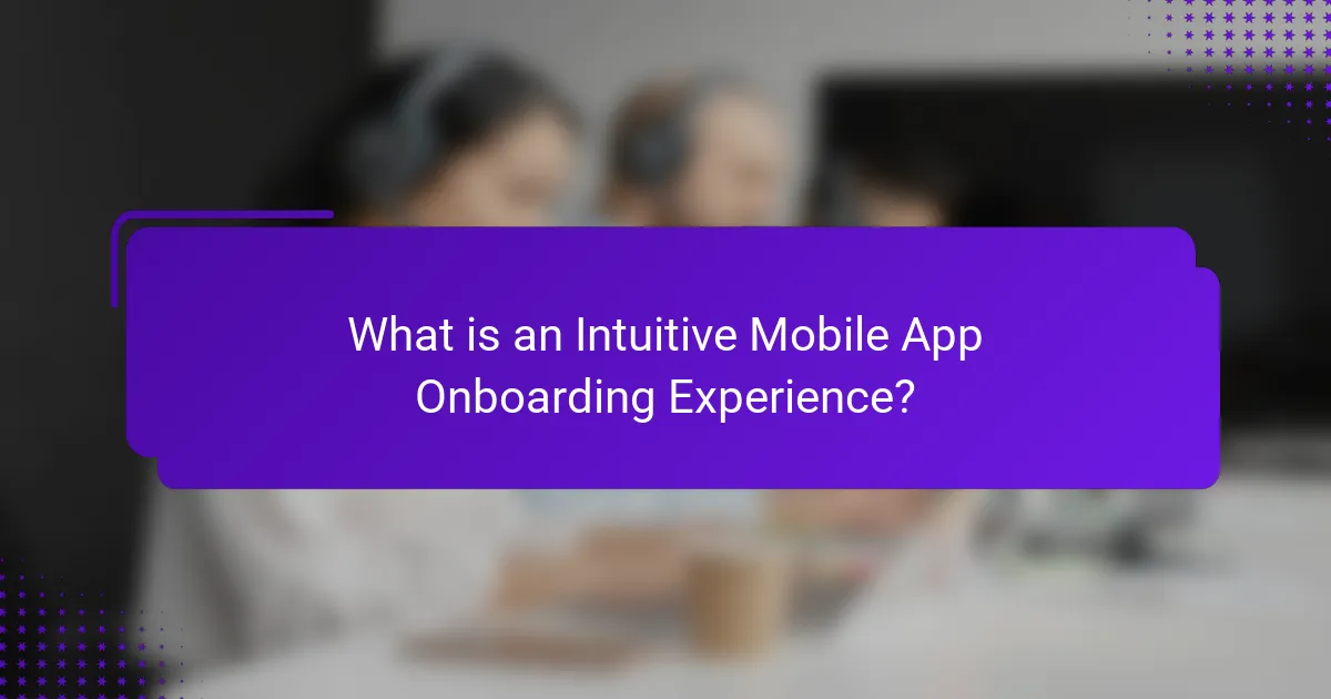 What is an Intuitive Mobile App Onboarding Experience?