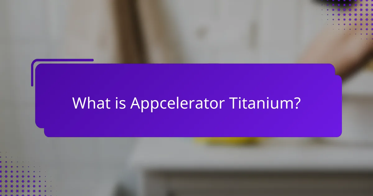 What is Appcelerator Titanium?