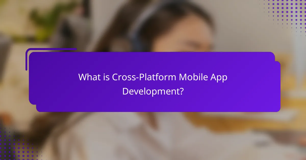 What is Cross-Platform Mobile App Development?