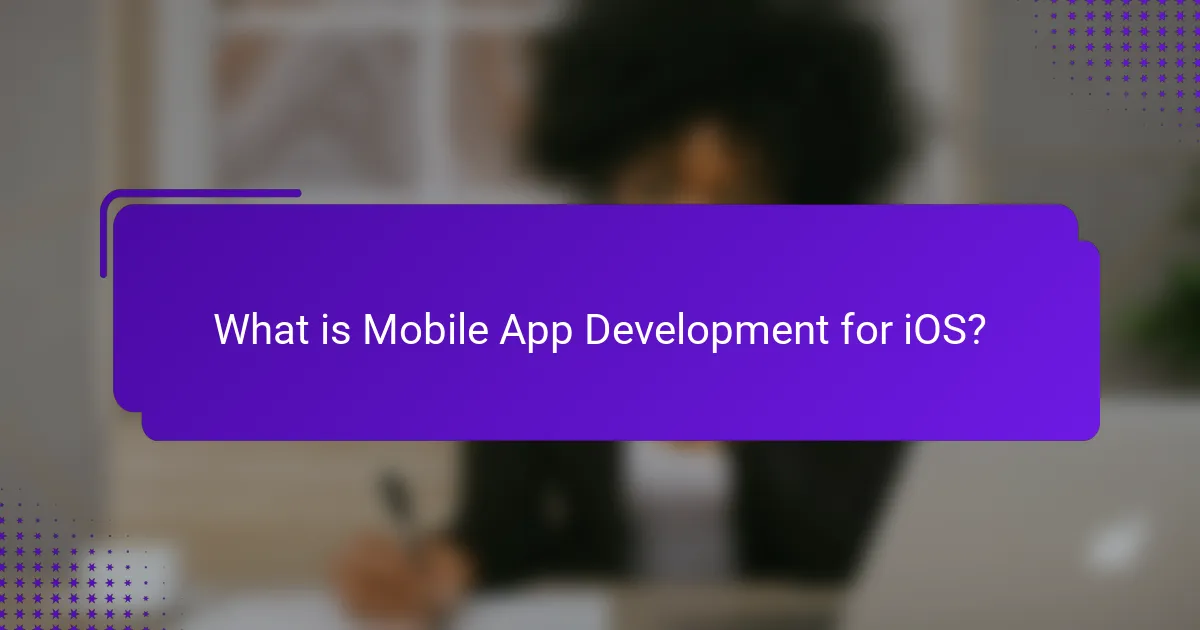 What is Mobile App Development for iOS?