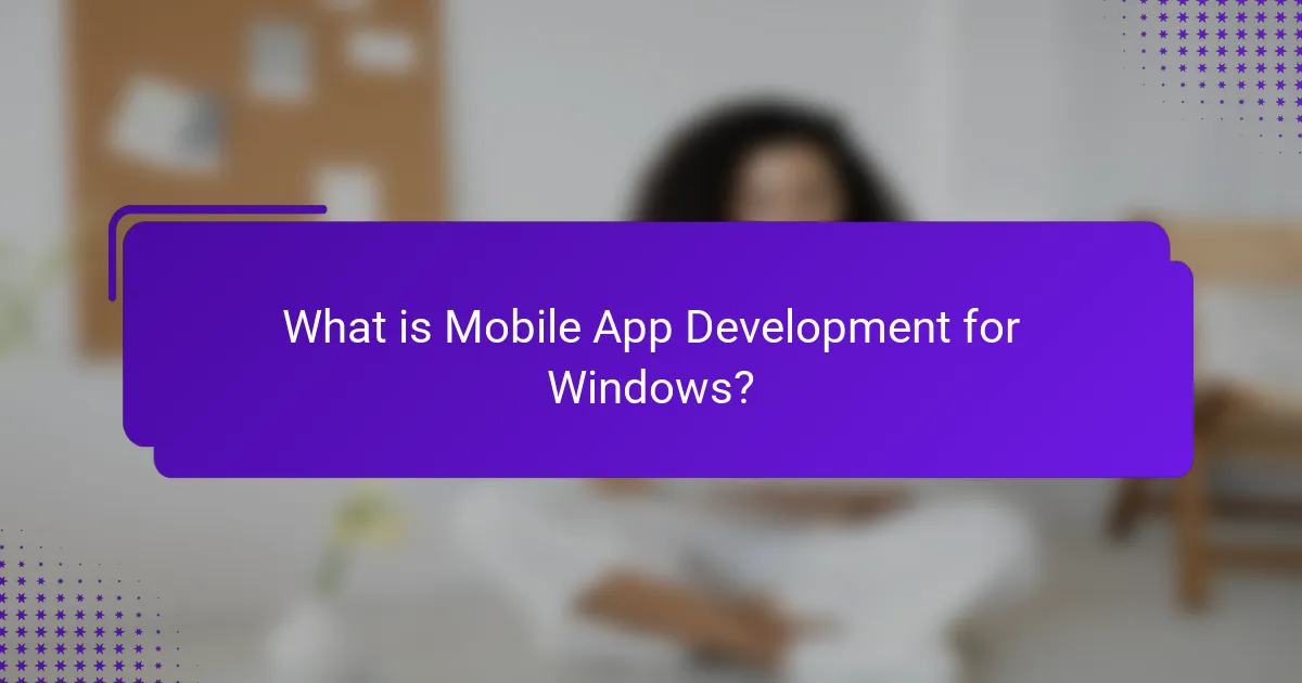 What is Mobile App Development for Windows?