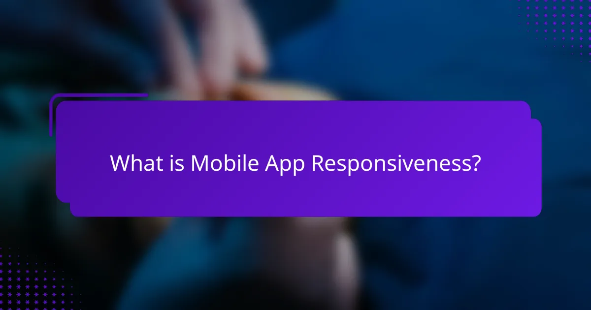 What is Mobile App Responsiveness?
