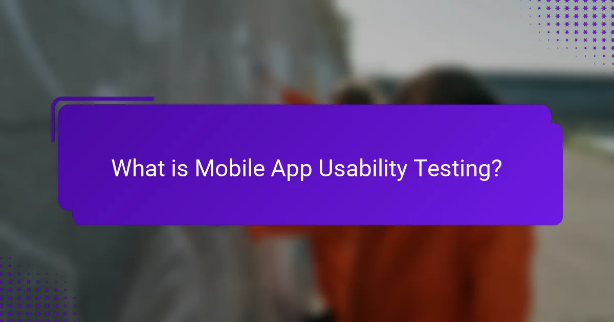What is Mobile App Usability Testing?