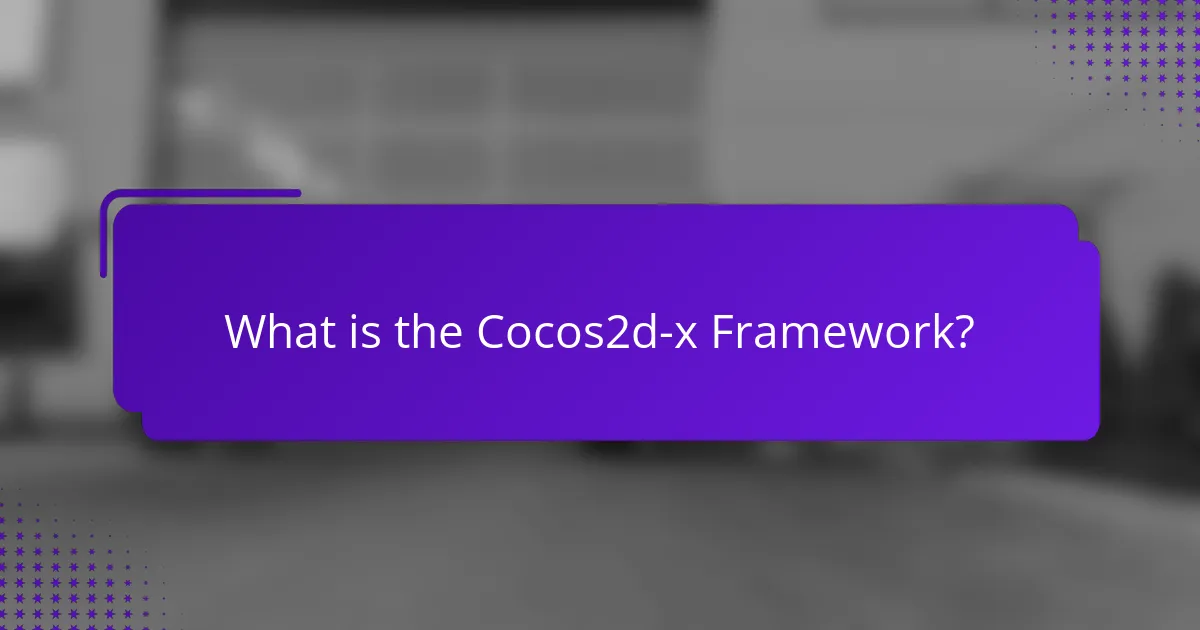 What is the Cocos2d-x Framework?