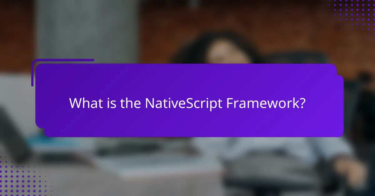 What is the NativeScript Framework?