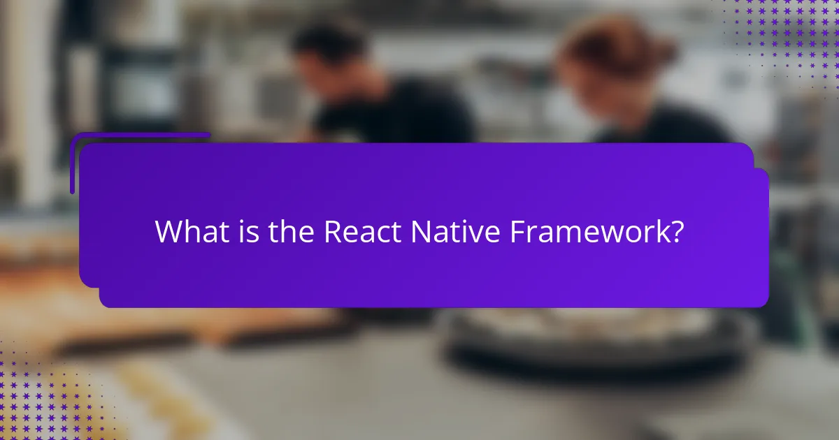 What is the React Native Framework?