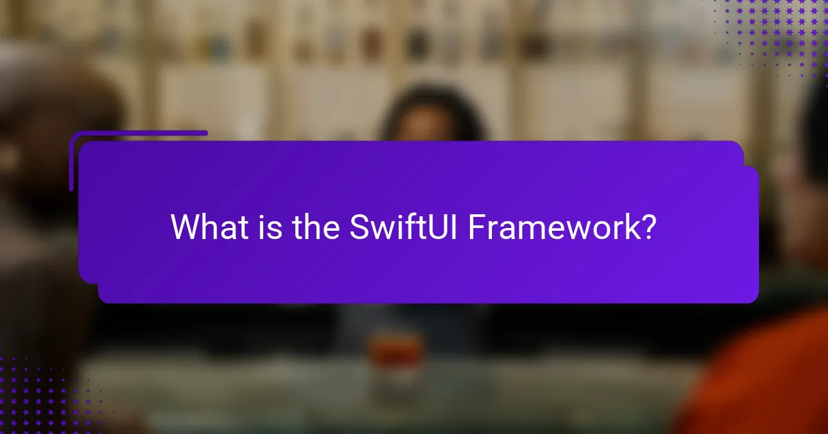 What is the SwiftUI Framework?