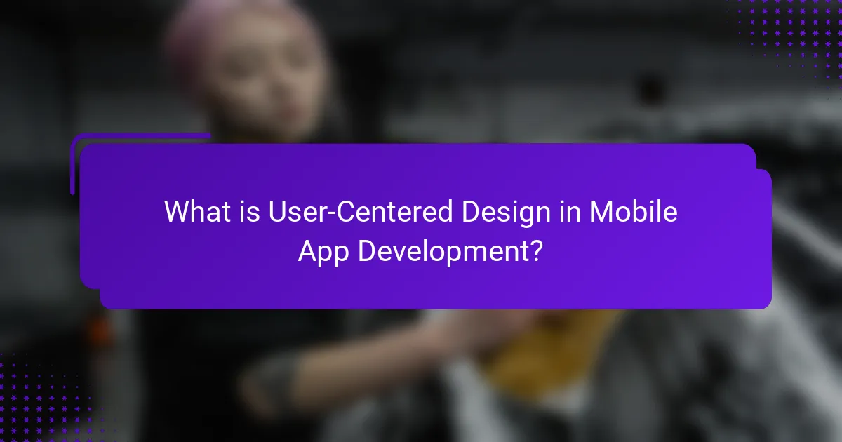 What is User-Centered Design in Mobile App Development?