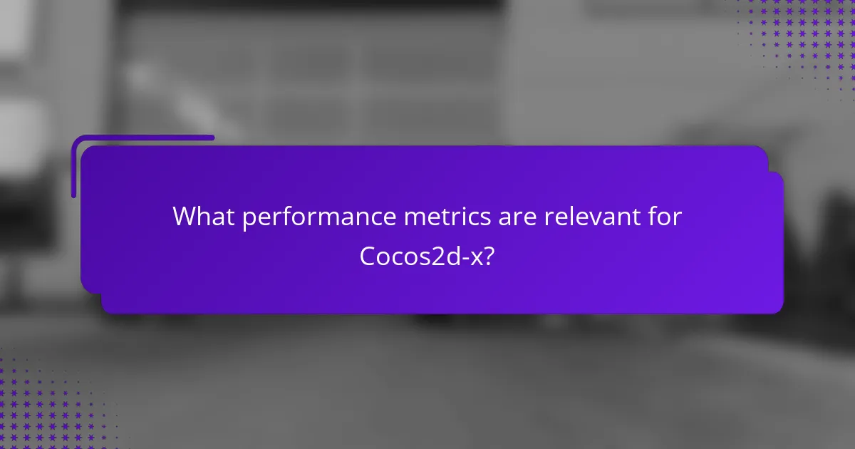 What performance metrics are relevant for Cocos2d-x?