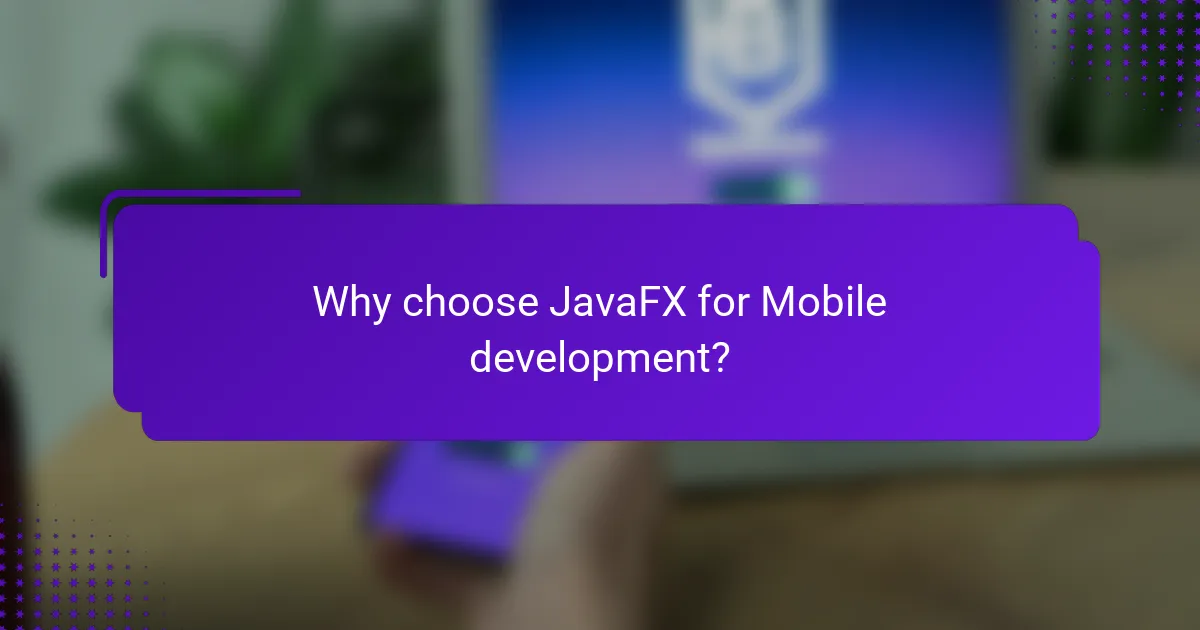 Why choose JavaFX for Mobile development?